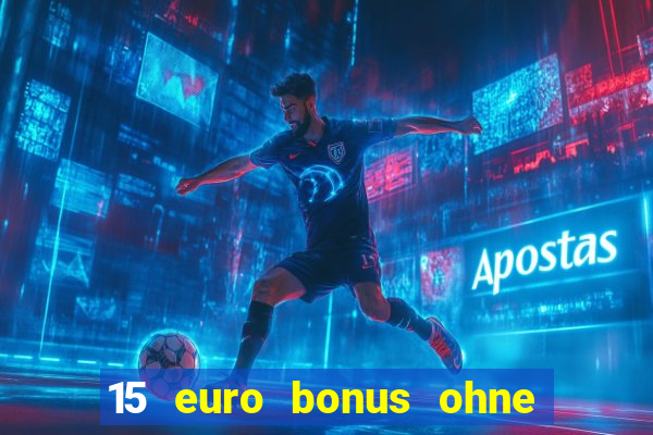 15 euro bonus ohne einzahlung casino 2024