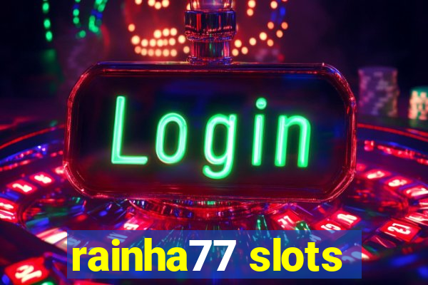 rainha77 slots