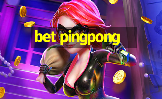 bet pingpong