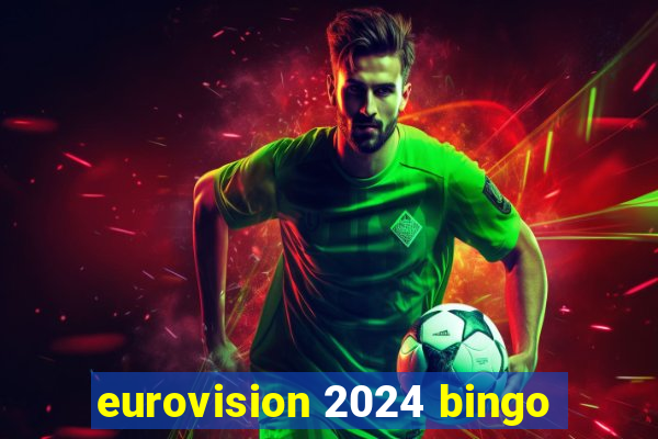 eurovision 2024 bingo