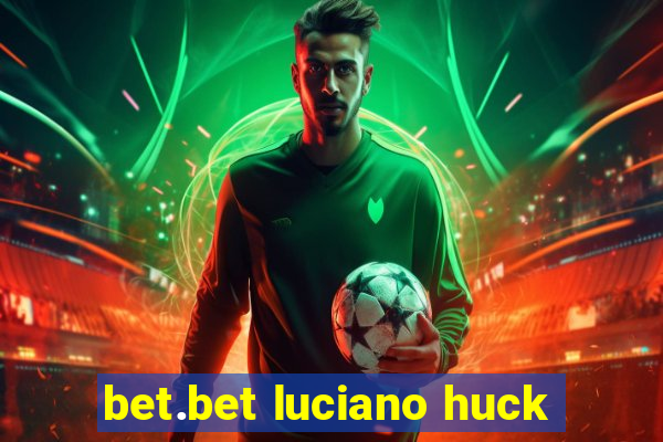 bet.bet luciano huck