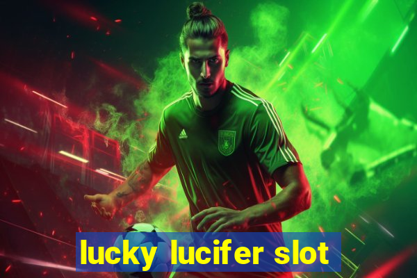 lucky lucifer slot