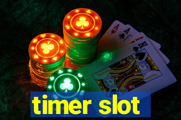 timer slot