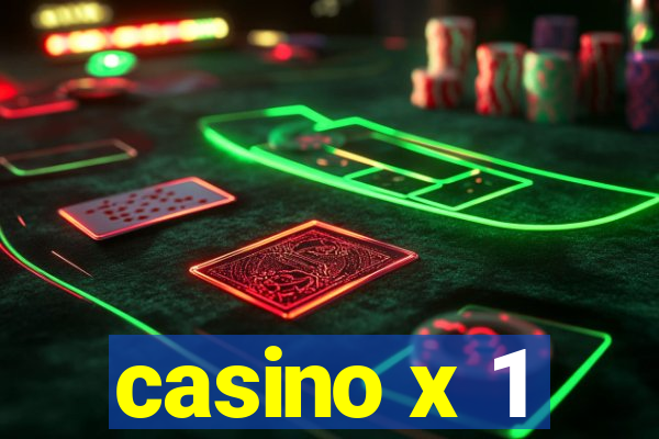 casino x 1