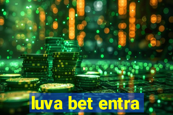 luva bet entra