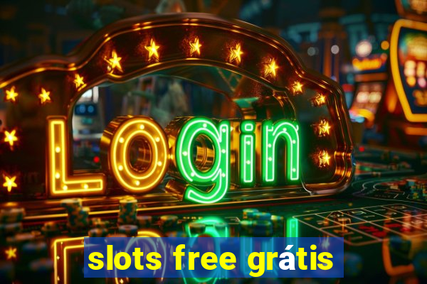 slots free grátis