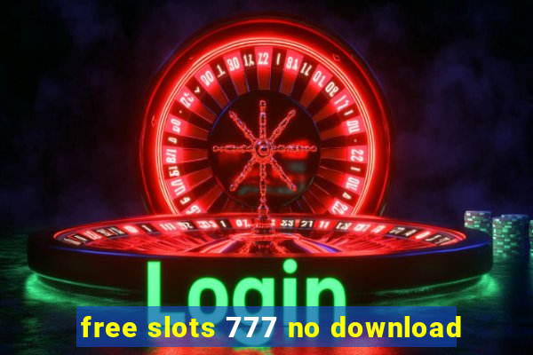 free slots 777 no download