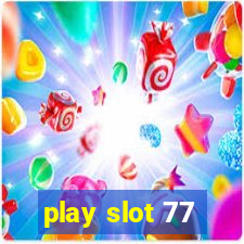 play slot 77