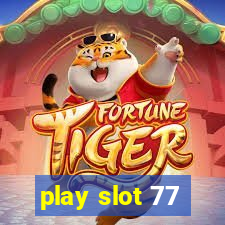 play slot 77