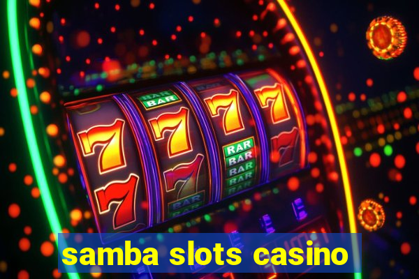 samba slots casino