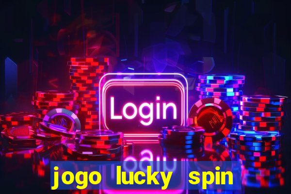 jogo lucky spin paga mesmo