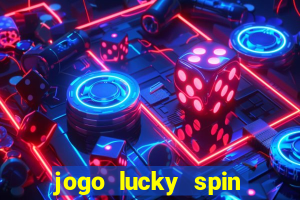 jogo lucky spin paga mesmo