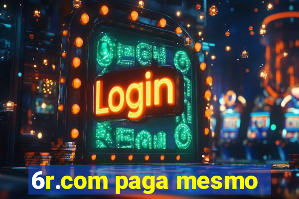 6r.com paga mesmo