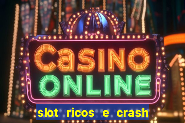 slot ricos e crash como ganhar dinheiro