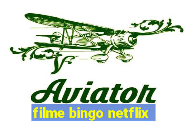 filme bingo netflix