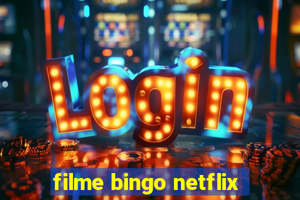 filme bingo netflix