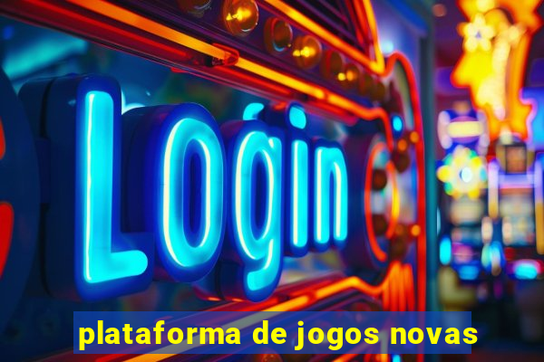 plataforma de jogos novas