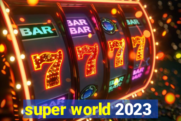 super world 2023