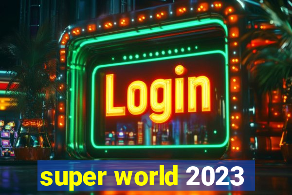 super world 2023