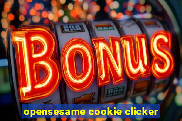 opensesame cookie clicker