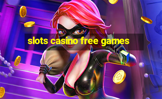 slots casino free games