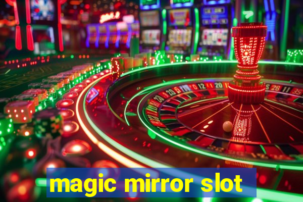 magic mirror slot