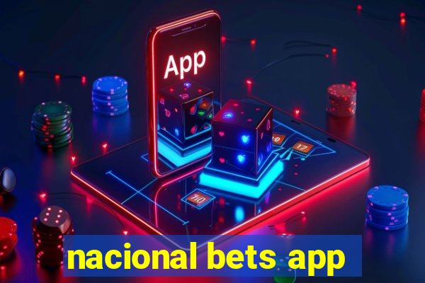 nacional bets app