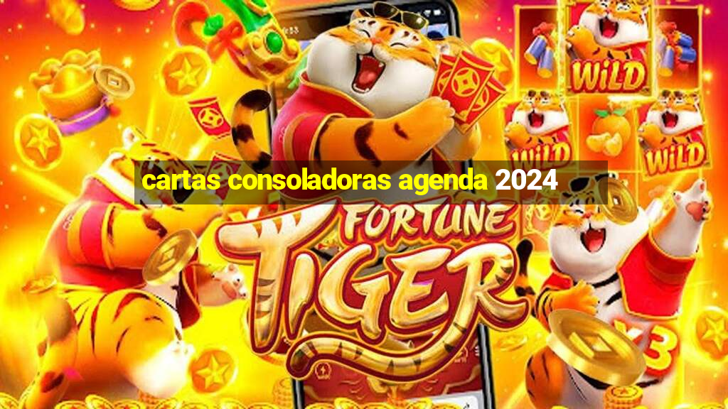 cartas consoladoras agenda 2024