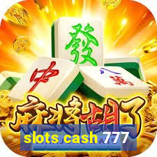 slots cash 777