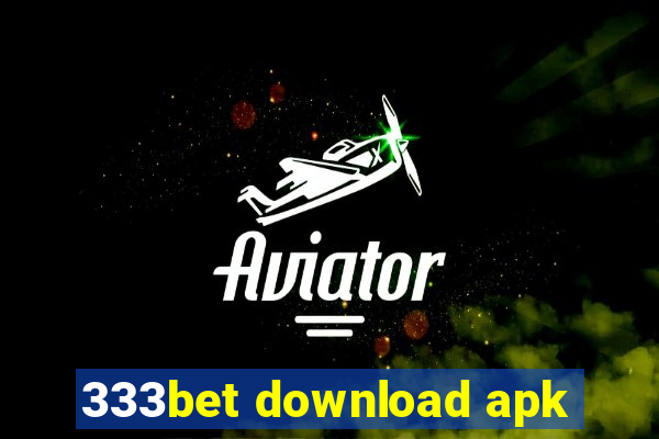 333bet download apk