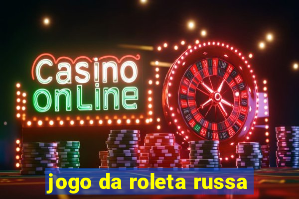 jogo da roleta russa