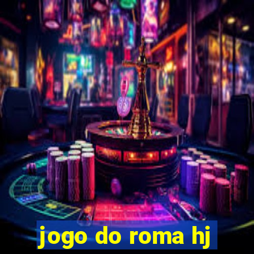 jogo do roma hj