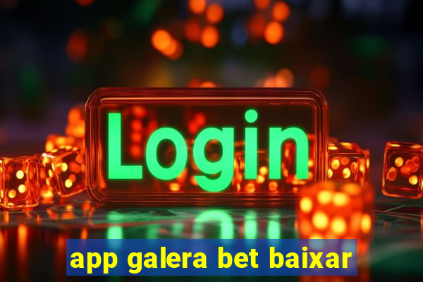 app galera bet baixar