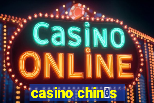 casino chin锚s