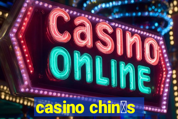 casino chin锚s