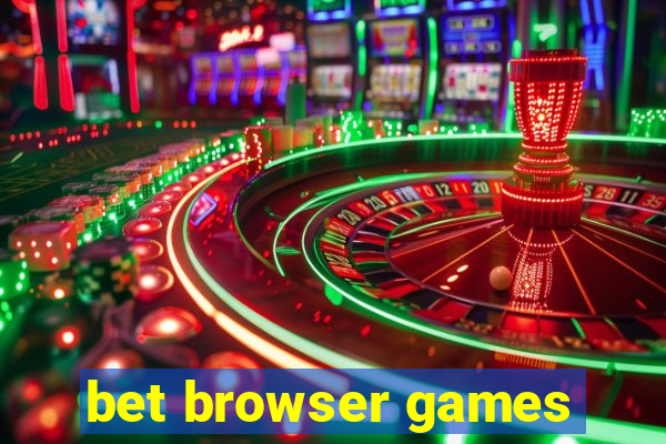 bet browser games