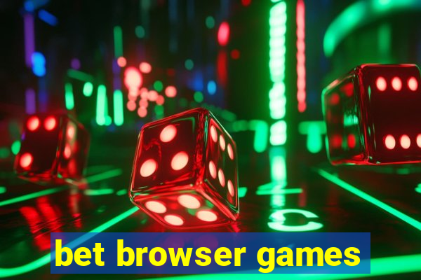 bet browser games