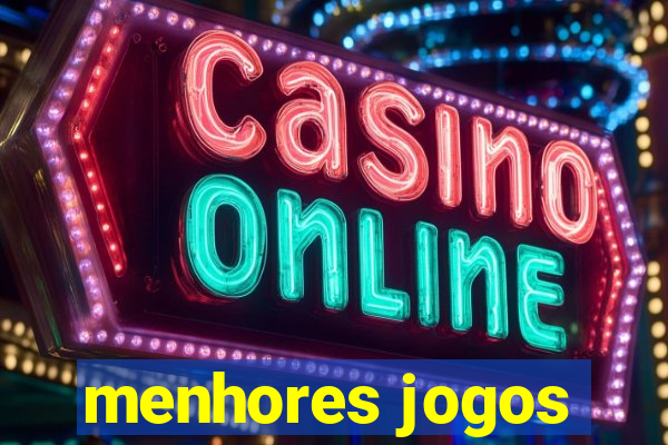 menhores jogos