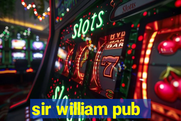 sir william pub