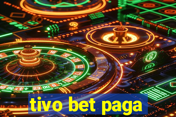 tivo bet paga