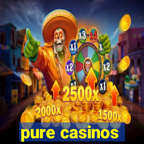 pure casinos