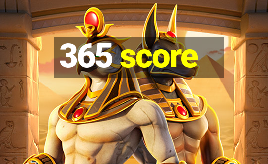 365 score