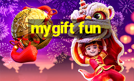 mygift fun