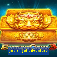 jet-x - jet adventure