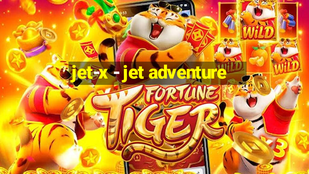 jet-x - jet adventure