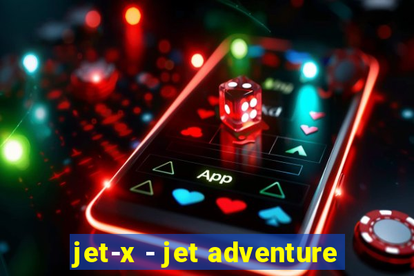 jet-x - jet adventure