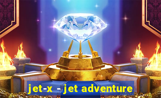 jet-x - jet adventure