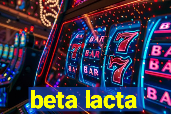 beta lacta