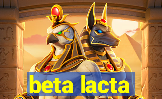 beta lacta