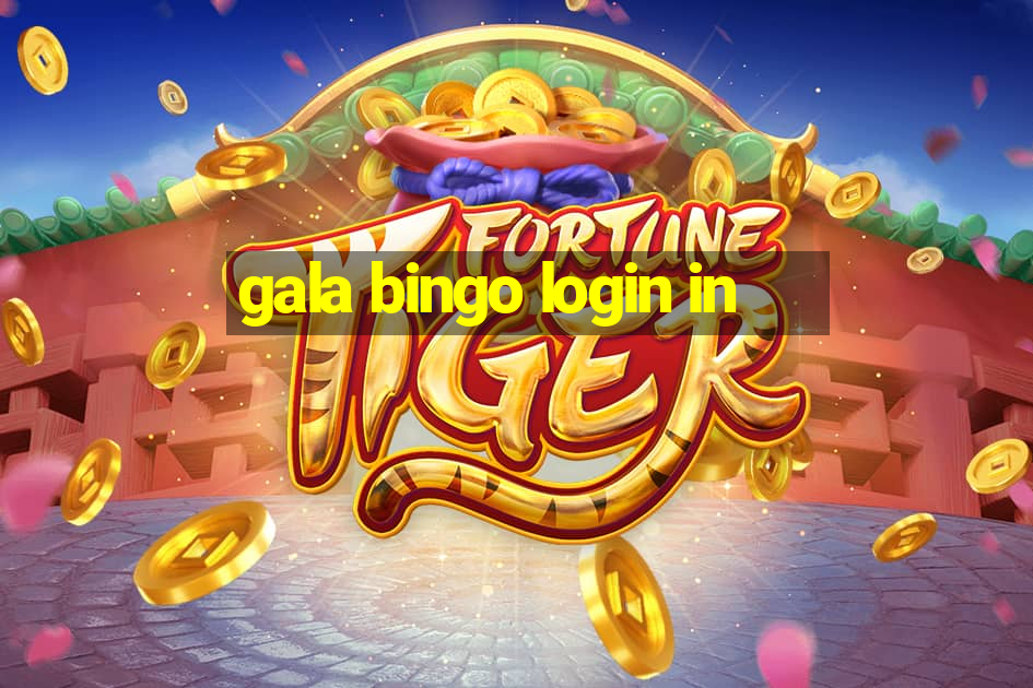 gala bingo login in